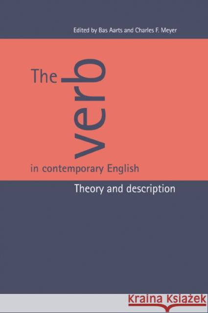 The Verb in Contemporary English: Theory and Description Aarts, Bas 9780521026543