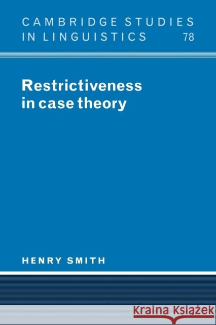 Restrictiveness in Case Theory Henry Smith S. R. Anderson J. Bresnan 9780521026550 Cambridge University Press