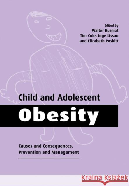 Child and Adolescent Obesity: Causes and Consequences, Prevention and Management Burniat, Walter 9780521026642 Cambridge University Press