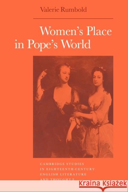 Women's Place in Pope's World Valerie Rumbold Howard Erskine-Hill John Richetti 9780521026727 Cambridge University Press