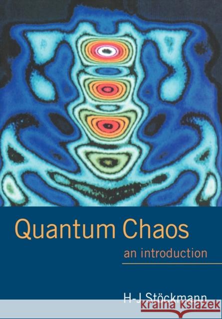 Quantum Chaos: An Introduction Stöckmann, Hans-Jürgen 9780521027151