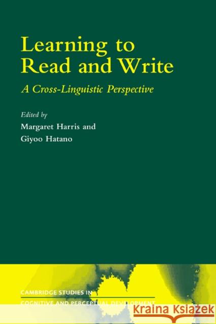 Learning to Read and Write: A Cross-Linguistic Perspective Harris, Margaret 9780521027182