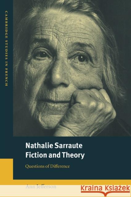 Nathalie Sarraute, Fiction and Theory: Questions of Difference Jefferson, Ann 9780521027267 Cambridge University Press