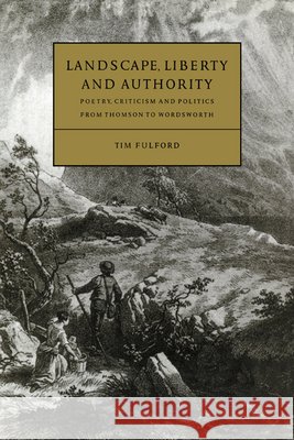 Landscape, Liberty and Authority Fulford, Tim 9780521027427 Cambridge University Press