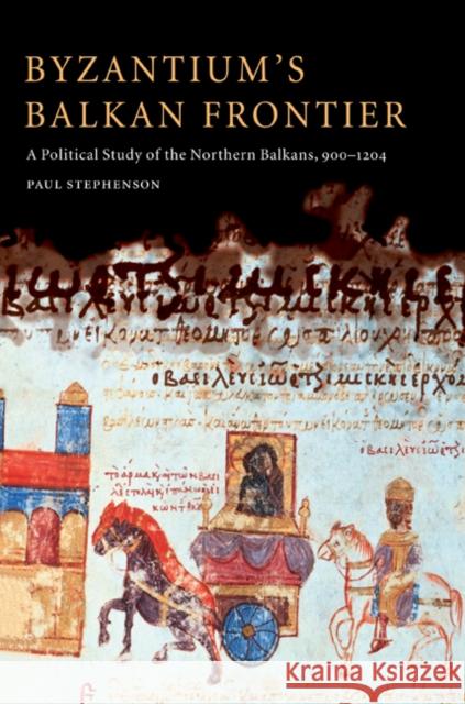 Byzantium's Balkan Frontier Stephenson, Paul 9780521027564