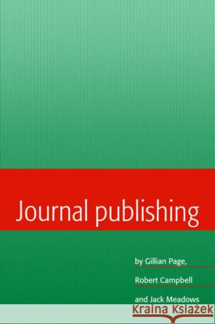 Journal Publishing Gillian Page Robert Campbell Jack Meadows 9780521027687