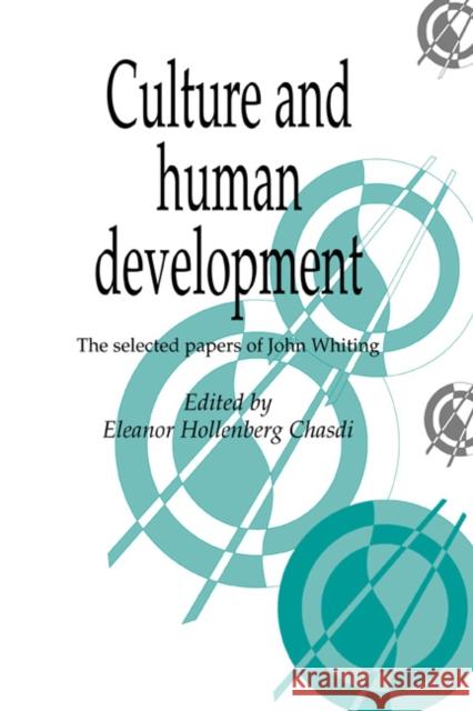 Culture and Human Development: The Selected Papers of John Whiting Whiting, John 9780521028066