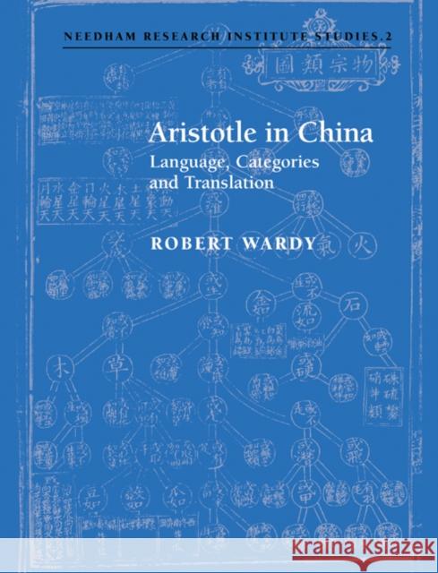 Aristotle in China: Language, Categories and Translation Wardy, Robert 9780521028479 Cambridge University Press