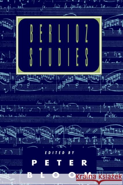 Berlioz Studies Peter Bloom 9780521028561