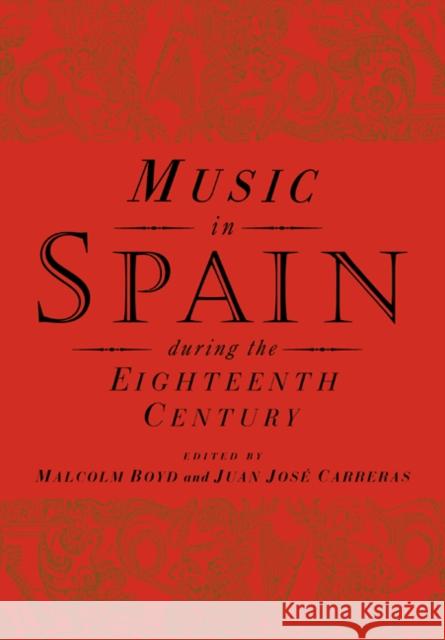 Music in Spain During the Eighteenth Century Boyd, Malcolm 9780521028851