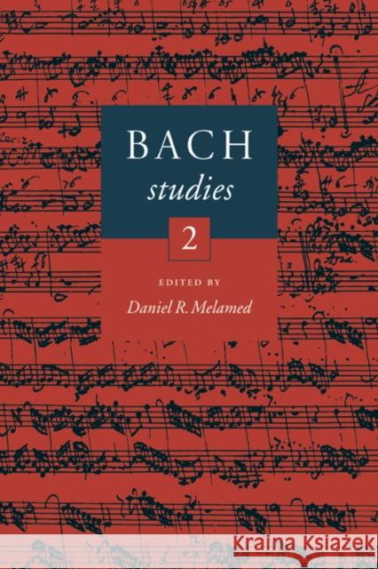 Bach Studies 2 Daniel R. Melamed 9780521028912