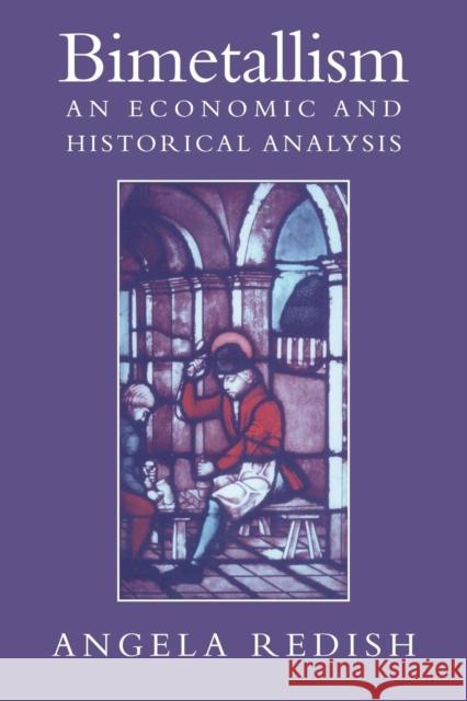 Bimetallism : An Economic and Historical Analysis Angela Redish Michael D. Bordo Forrest Capie 9780521028936 Cambridge University Press