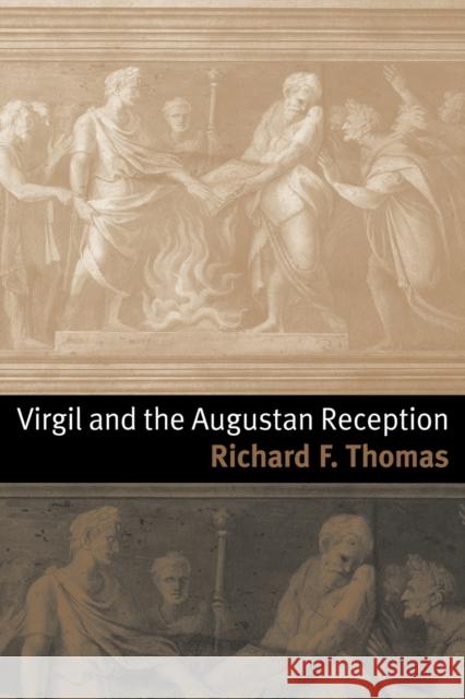 Virgil and the Augustan Reception Richard F. Thomas 9780521028950 Cambridge University Press