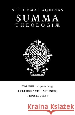 Summa Theologiae: Volume 16, Purpose and Happiness: 1a2ae. 1-5 Aquinas, Thomas 9780521029247 Cambridge University Press