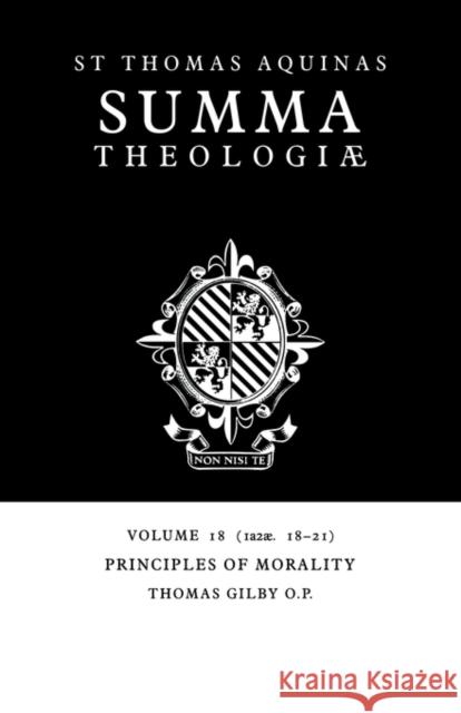 Summa Theologiae: Volume 18, Principles of Morality: 1a2ae. 18-21 Aquinas, Thomas 9780521029261 Cambridge University Press