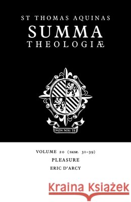 Summa Theologiae: Volume 20, Pleasure: 1a2ae. 31-39 Aquinas, Thomas 9780521029285 Cambridge University Press