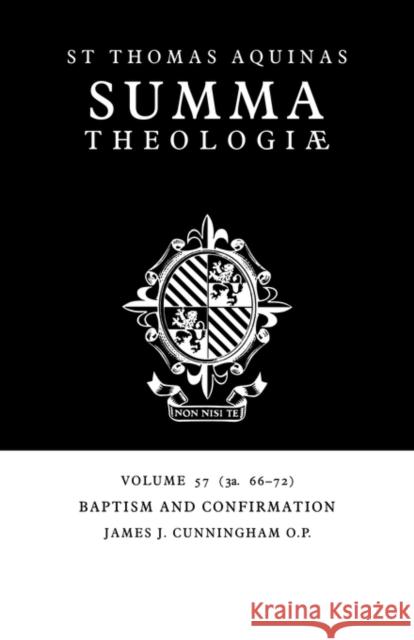 Summa Theologiae: Volume 57, Baptism and Confirmation: 3a. 66-72 Aquinas, Thomas 9780521029650 Cambridge University Press