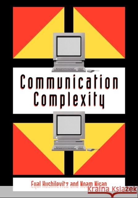 Communication Complexity Eyal Kushilevitz Noam Nisan 9780521029834