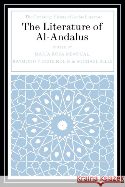 The Literature of Al-Andalus Maria Rosa Menocal Raymond P. Scheindlin Michael Sells 9780521030236 Cambridge University Press