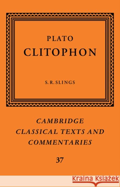 Plato: Clitophon Plato                                    S. R. Slings 9780521031066 Cambridge University Press
