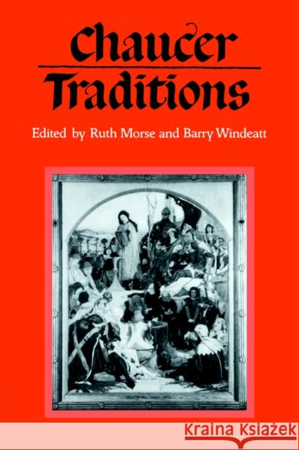 Chaucer Traditions: Studies in Honour of Derek Brewer Morse, Ruth 9780521031493 Cambridge University Press