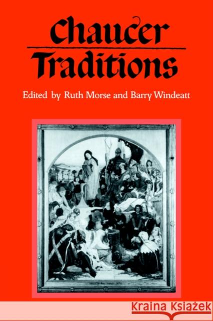 Chaucer Traditions: Studies in Honour of Derek Brewer Morse, Ruth 9780521031493