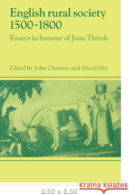 English Rural Society, 1500-1800: Essays in Honour of Joan Thirsk Chartres, John 9780521031561 Cambridge University Press