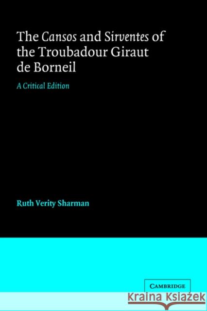 The Cansos and Sirventes of the Troubadour Giraut de Borneil Borneil, Giraut De 9780521031783 Cambridge University Press