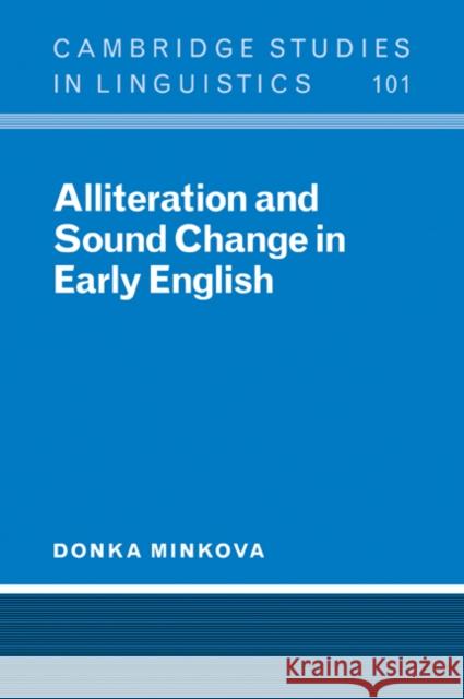 Alliteration & Sound Change in Minkova, Donka 9780521032247 Cambridge University Press