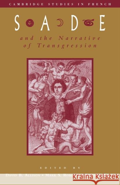 Sade & the Narrative of Transg Allison, David B. 9780521032315 Cambridge University Press