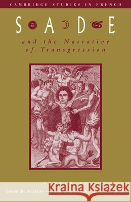 Sade & the Narrative of Transg Allison, David B. 9780521032315 Cambridge University Press