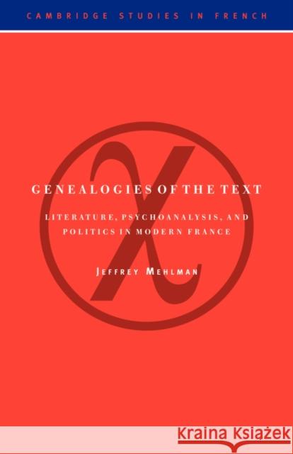 Genealogies of the Text Mehlman, Jeffrey 9780521032353 Cambridge University Press