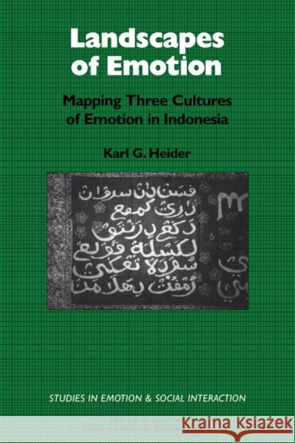 Landscapes of Emotion: Mapping Three Cultures of Emotion in Indonesia Heider, Karl G. 9780521032605 Cambridge University Press
