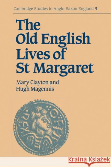 The Old English Lives of St. Margaret Mary Clayton Hugh Magennis Simon Keynes 9780521032674 Cambridge University Press