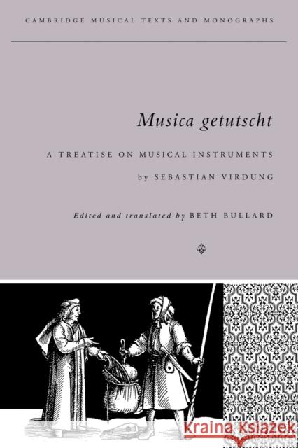 Musica Getutscht: A Treatise on Musical Instruments (1511) by Sebastian Virdung Virdung, Sebastian 9780521032773 Cambridge University Press