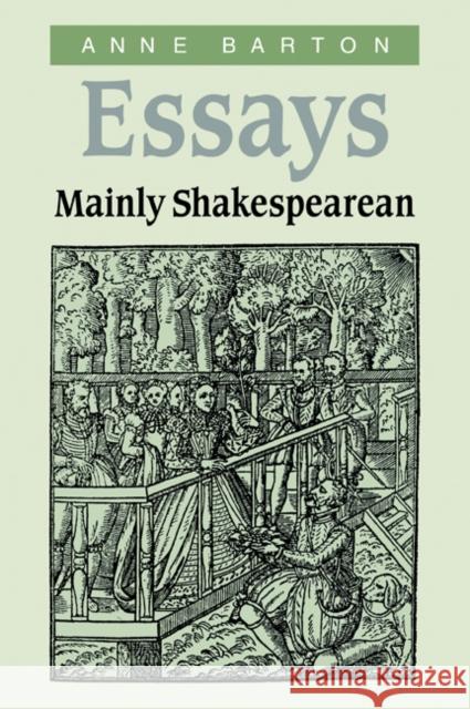 Essays, Mainly Shakespearean Anne Barton 9780521032797 Cambridge University Press