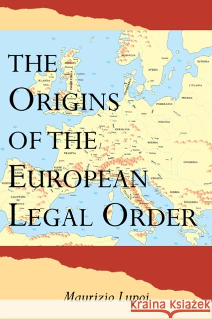 The Origins of the European Legal Order Maurizio Lupoi Adrian Belton 9780521032957
