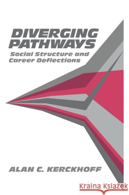 Diverging Pathways: Social Structure and Career Deflections Kerckhoff, Alan C. 9780521033206 Cambridge University Press