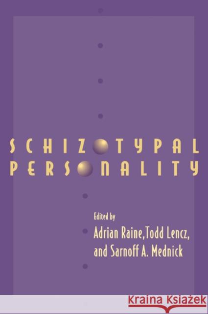 Schizotypal Personality Adrian Raine Todd Lencz Sarnoff A. Mednick 9780521033251 Cambridge University Press
