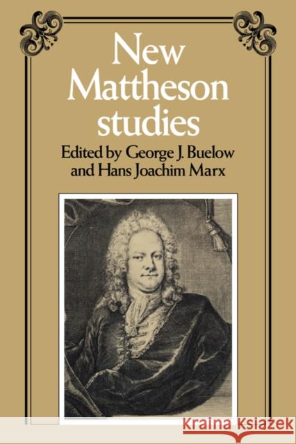 New Mattheson Studies George J. Buelow Hans Joachim Marx 9780521033312 Cambridge University Press