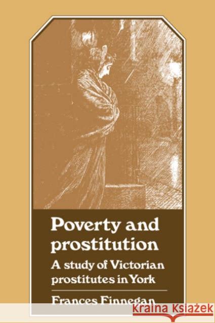Poverty/Prostitution York Frances Finnegan 9780521033374 Cambridge University Press