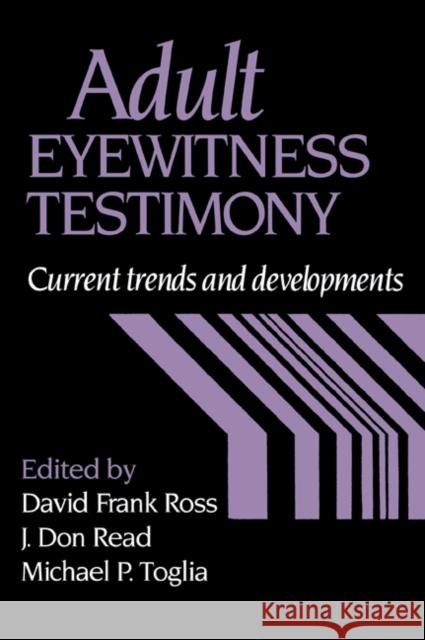 Adult Eyewitness Testimony: Current Trends and Developments Ross, David Frank 9780521033459 Cambridge University Press