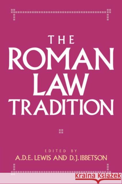 The Roman Law Tradition A. D. E. Lewis D. J. Ibbetson 9780521033466 Cambridge University Press