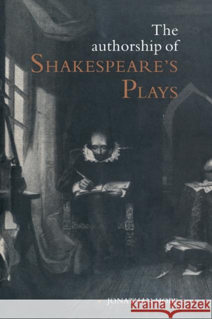 The Authorship of Shakespeare's Plays: A Socio-Linguistic Study Hope, Jonathan 9780521033862 Cambridge University Press
