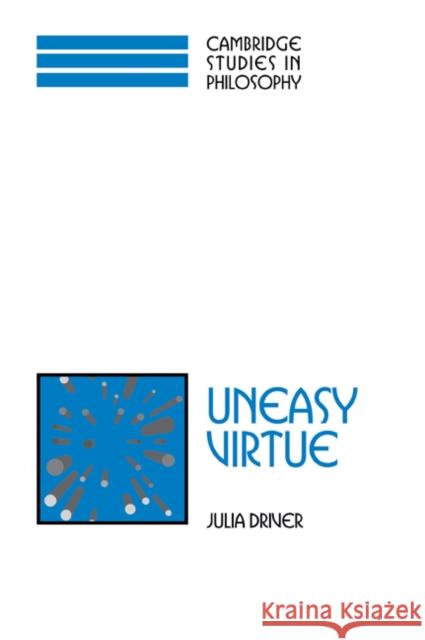 Uneasy Virtue Julia Driver Ernest Sosa Jonathan Dancy 9780521034067 Cambridge University Press
