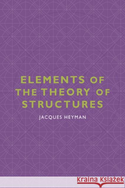 Elements of the Theory of Structures Jacques Heyman 9780521034203 Cambridge University Press