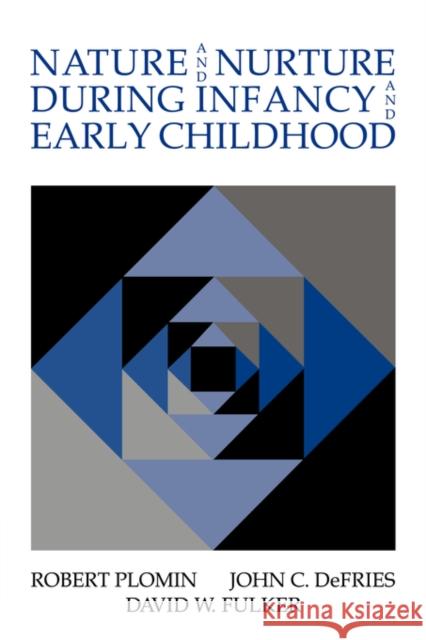 Nature and Nurture During Infancy and Early Childhood Plomin, Robert 9780521034241 Cambridge University Press