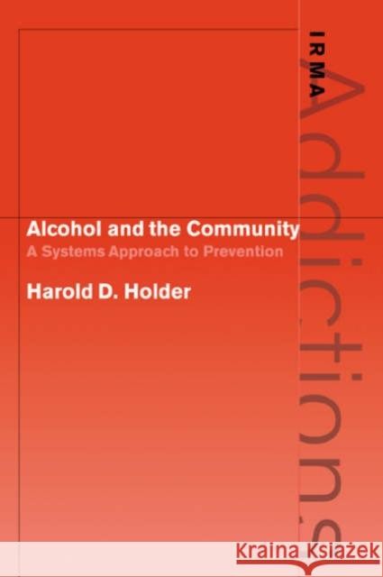Alcohol and the Community: A Systems Approach to Prevention Holder, Harold D. 9780521035040 Cambridge University Press