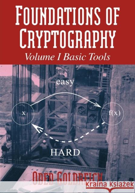 Foundations of Cryptography: Volume 1, Basic Tools Oded Goldreich 9780521035361 Cambridge University Press