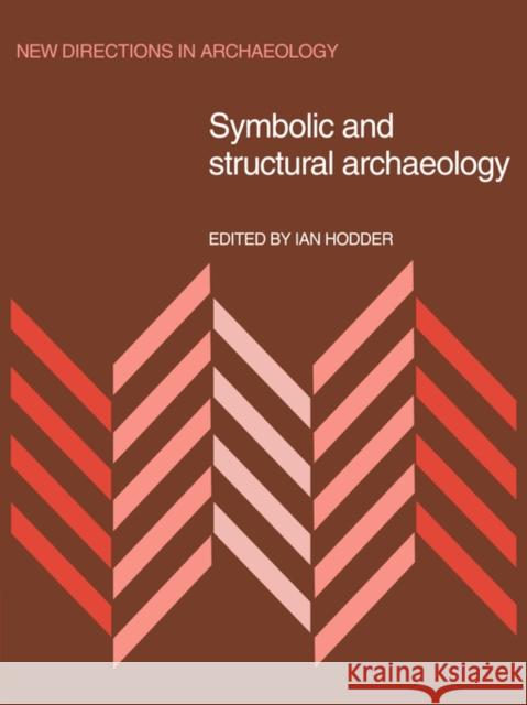 Symbolic and Structural Archaeology Ian Hodder 9780521035507